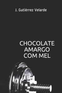 Chocolate Amargo com Mel