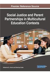 Social Justice and Parent Partnerships in Multicultural Education Contexts