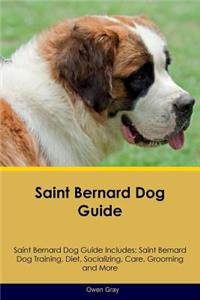 Saint Bernard Dog Guide Saint Bernard Dog Guide Includes