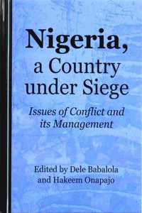 Nigeria, a Country Under Siege: Issues of Conflict and Its Management
