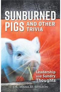 Sunburned Pigs and Other Trivia