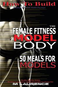 How To Build The Female Fitness Model Body