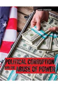 Political Corruption and the Abuse of Power