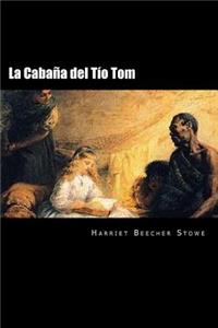 La Cabaña del Tio Tom (Spanish Edition) (Special Edition)