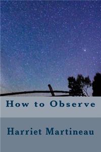 How to Observe