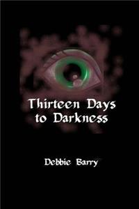 Thirteen Days to Darkness