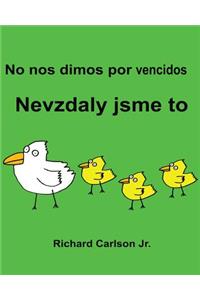 No nos dimos por vencidos Nevzdaly jsme to: Libro ilustrado para niños Español (España)-Checo (Edición bilingüe) (www.rich.center)