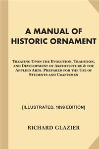 Manual of Historic Ornament [Illustrated, 1899 Edition]