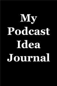 My Podcast Idea Journal