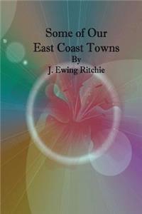 Some of our East Coast Towns