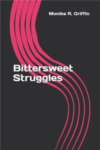 Bittersweet Struggles