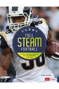 Full Steam Sports Full Steam Football Science, Technology, Engineering, Arts, and Mathematics of the Game