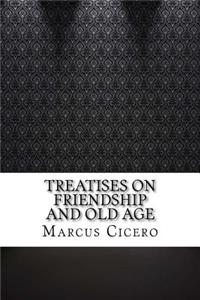 Treatises on Friendship and Old Age