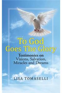 To God Goes the Glory