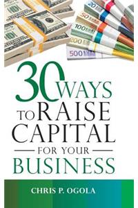 30 Ways to Raise Capital for Your Business