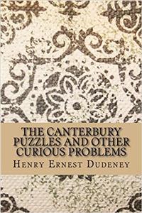 The Canterbury Puzzles and Other Curious Problems