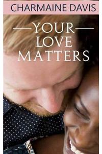 Your Love Matters