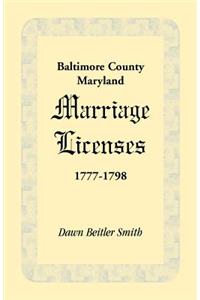 Baltimore County, Maryland Marriage Licenses, 1777-1798