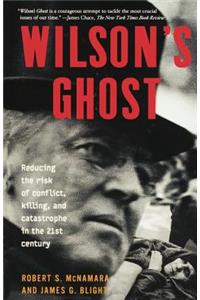 Wilson's Ghost: Reducing the Risk of Conflict, Killing, and Catastrophe in the 21st Century
