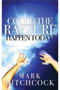 Could the Rapture Happen Today?