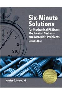 Six-Minute Solutions for Mechanical PE Exam Mechanical Systems and Materials Problems