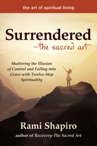 Surrendered--The Sacred Art