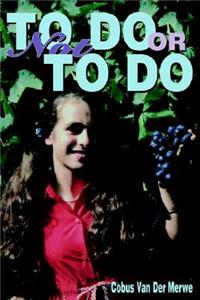 To Do or Not to Do