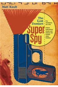 Super Spy: The Lost Dossiers
