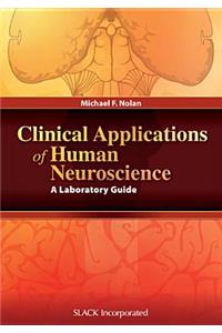 Clinical Applications of Human Neuroscience