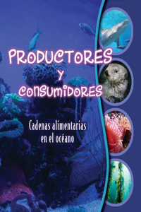 Productores Y Consumidores: Cadenas Alimentarias En El Océano