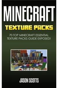 Minecraft Texture Packs: 70 Top Minecraft Essential Texture Packs Guide Exposed!
