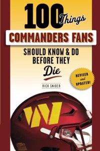 100 Things Commanders Fans Should Know & Do Before They Die