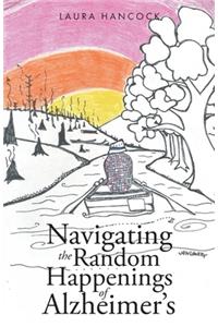 Navigating the Random Happenings of Alzheimer's
