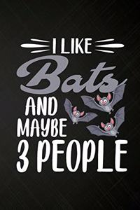 I like Bats and Maybe 3 People