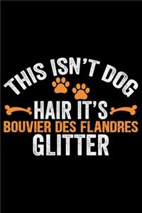 This Isn't Dog Hair It's Bouvier Des Flandres Glitter