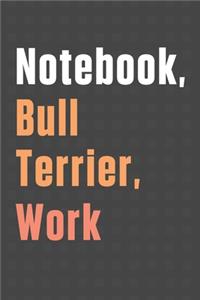Notebook, Bull Terrier, Work