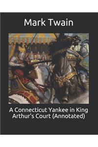 A Connecticut Yankee in King Arthur's Court (Annotated)