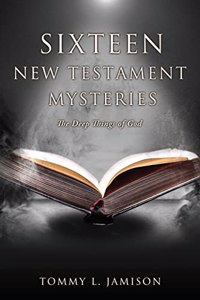 Sixteen New Testament Mysteries