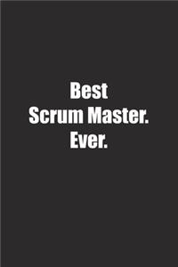 Best Scrum Master. Ever.