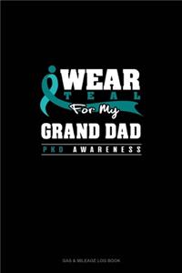 I Wear Teal For My Grand Dad - PKD Awareness