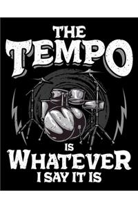 The Tempo Is Whatever I Say It Is