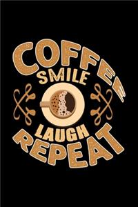 Coffee Smile Laugh Repeat