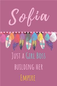 Sofia. Just A Girl Boss Building Her Empire