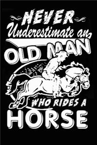 Never underestimate an old man who rides a horse