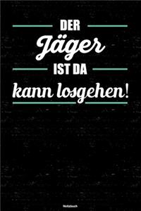 Der Jäger ist da kann losgehen! Notizbuch