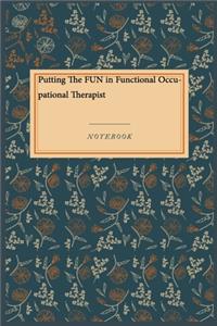 Putting The FUN in Functional Occupational Therapist