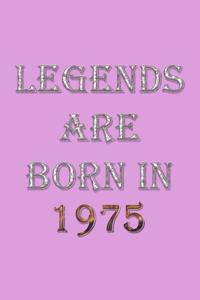 Legends Are Born In 1975 Notebook