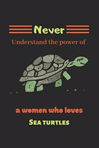 Never Understand the power of a women who loves sea turtles