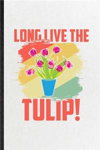 Long Live the Tulip