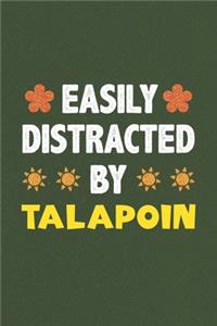 Easily Distracted By Talapoin